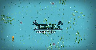 MEDAKA: DEEPWILD