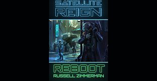 Satellite Reign: Reboot - Prequel Novella