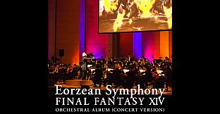 Eorzean Symphony: FINAL FANTASY XIV Orchestral Album (Concert version)