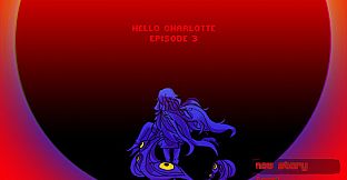 Hello Charlotte EP3: Childhood's End