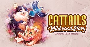 Cattails: Wildwood Story Original Soundtrack