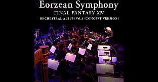 Eorzean Symphony: FINAL FANTASY XIV Orchestral Album Vol. 3 (Concert version)