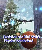 Evolution of a Mini World: Physics Wonderland