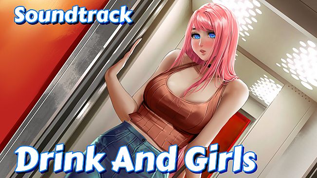 Drink And Girls Soundtrack