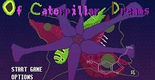 Of Caterpillar Dreams