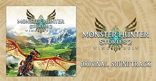 Monster Hunter Stories 2: Wings of Ruin Original Soundtrack