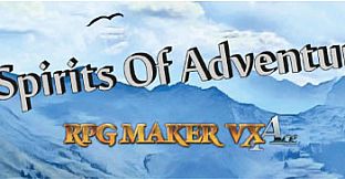 RPG Maker VX Ace - Spirits of Adventure
