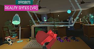 OfficeBots: Reality Bytes [VR]