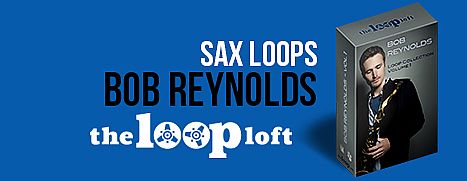 The Loop Loft - Bob Reynolds Sax Loops