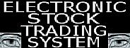 ELECTRONIC STOCK TRADING SYSTEM