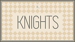 KNIGHTS