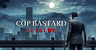 COP BASTARD