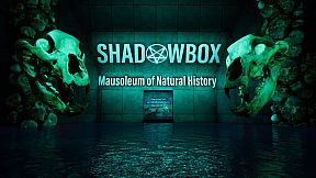 SHADOWBOX: Mausoleum of Natural History