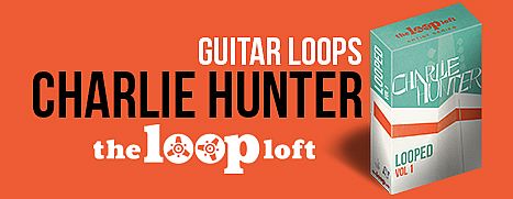 The Loop Loft - Charlie Hunter Looped Vol. 1