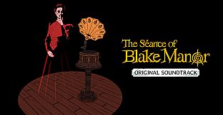 The Séance of Blake Manor – Original Soundtrack