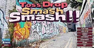 Toss Drop Smash Smash
