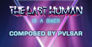 THE LAST HUMAN IS A BIKER Soundtrack
