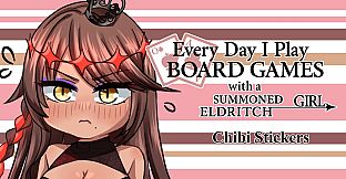 Everyday I Play Board Games with a Summoned Eldritch Girl DLC- Chibi Stickers