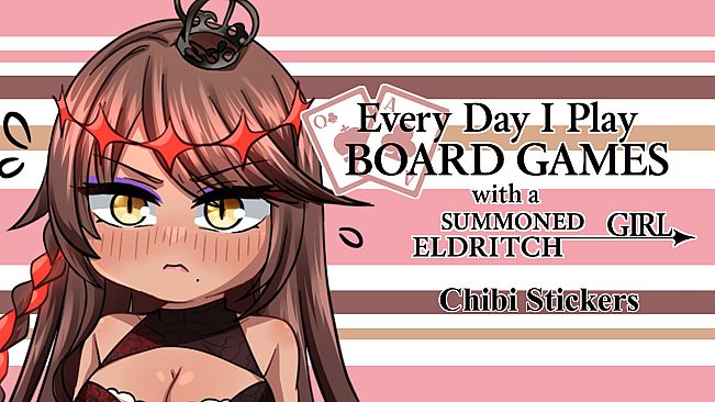 Everyday I Play Board Games with a Summoned Eldritch Girl DLC- Chibi Stickers