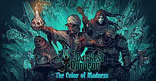 Darkest Dungeon: The Color Of Madness