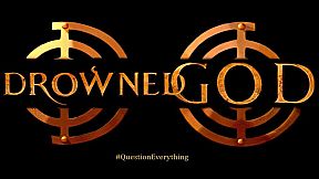 Drowned God: Conspiracy of the Ages.
