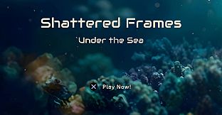 Shattered Frames 2: Under the Sea