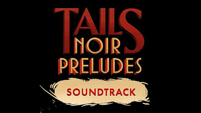 Tails Noir Preludes - Soundtrack