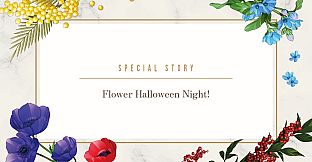 Him, the Smile & bloom - Additional Scenario - Flower Halloween Night