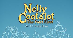 Nelly Cootalot: The Fowl Fleet - Artbook