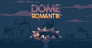 Dome Romantik Playtest