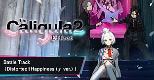 The Caligula Effect 2 - Battle Track [Distorted†Happiness (χ ver.)]