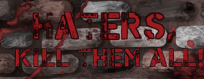 Haters, kill them all! - Ost