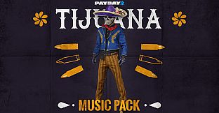 PAYDAY 2: Tijuana Music Pack