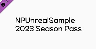 NPUnrealSample - 2023 Season Pass