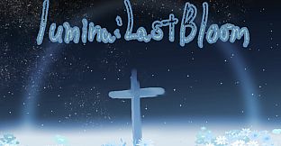 Lumina:Last Bloom
