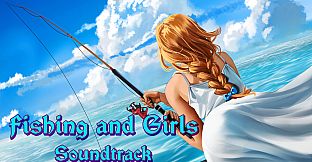 Fishing and Girls Soundtrack