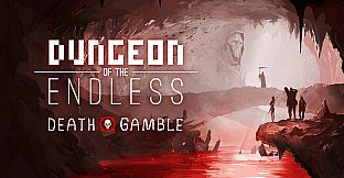 Dungeon of the ENDLESS - Death Gamble Update