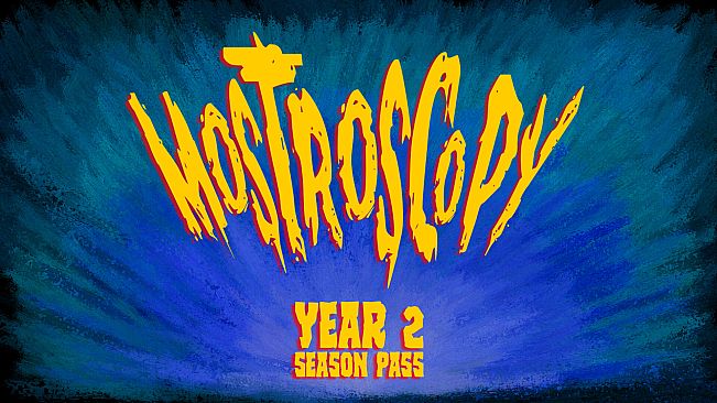 Mostroscopy - Year 2 Season Pass
