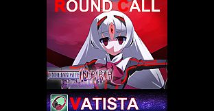 UNDER NIGHT IN-BIRTH ExeLate[st] - Round Call Voice Vatista