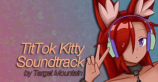 TitTok Kitty Soundtrack