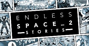 ENDLESS Space 2 - Stories