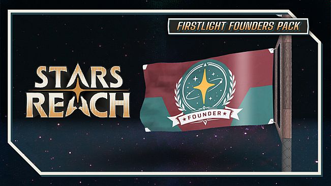Stars Reach - Firstlight Founders Pack