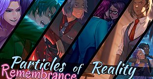 Particles of Reality: Remembrance