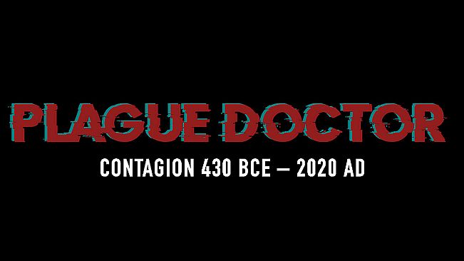 Plague Doctor: Contagion 430 BCE–2020 AD