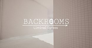 Backrooms: Liminal Egress