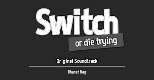 Switch - Or Die Trying Soundtrack