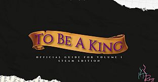 To Be A King Volume 1 - Official Guide