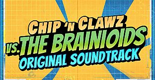 Chip 'n Clawz vs. The Brainioids Soundtrack