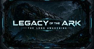 Legacy of the Ark: The Long Awakening