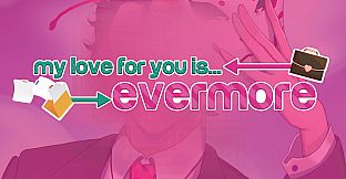 My Love for You is Evermore